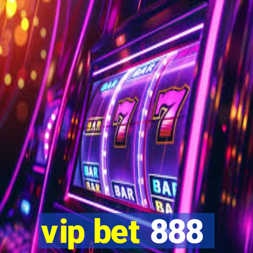 vip bet 888