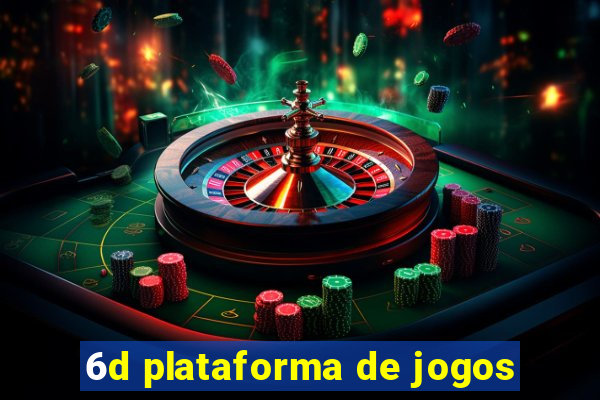 6d plataforma de jogos