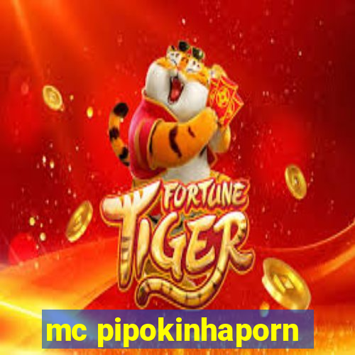 mc pipokinhaporn