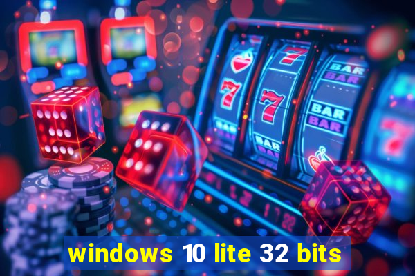 windows 10 lite 32 bits