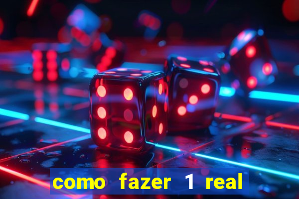 como fazer 1 real virar 100