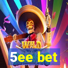 5ee bet