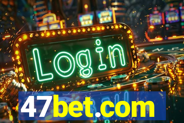 47bet.com