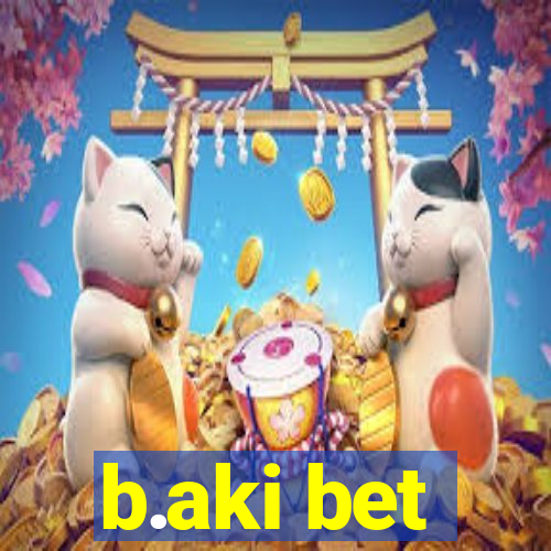 b.aki bet