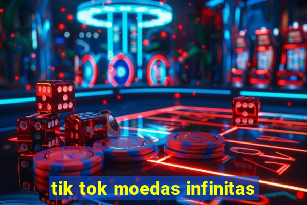 tik tok moedas infinitas