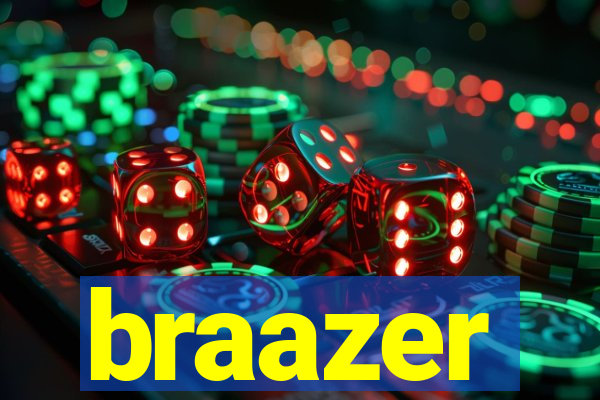 braazer