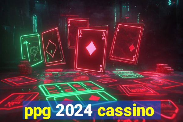 ppg 2024 cassino