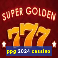 ppg 2024 cassino