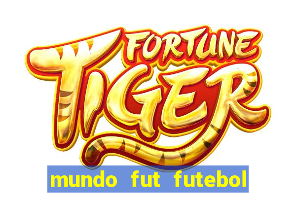 mundo fut futebol ao vivo