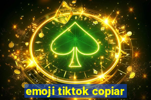 emoji tiktok copiar