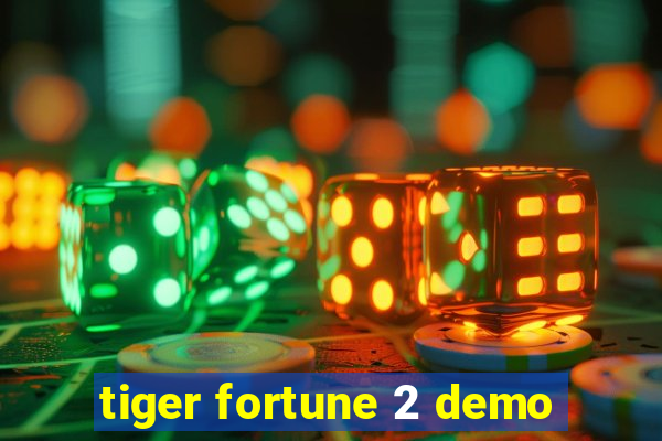 tiger fortune 2 demo