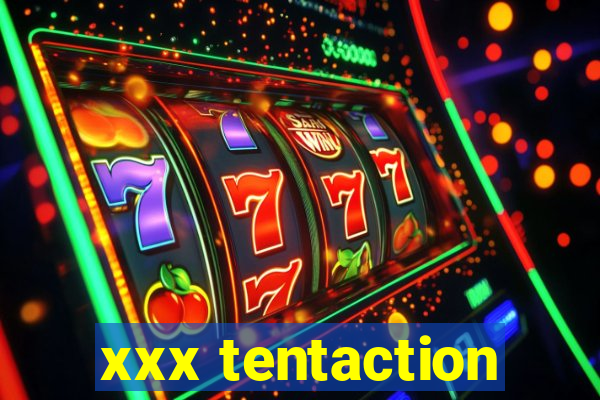 xxx tentaction