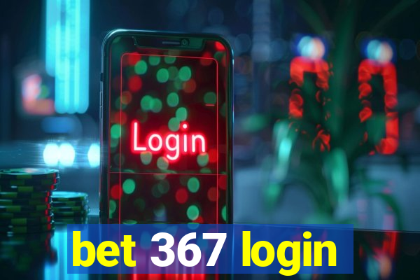 bet 367 login