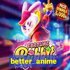 better anime download apk