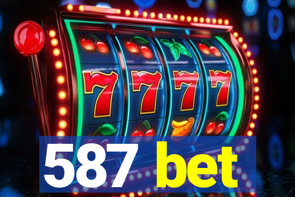 587 bet