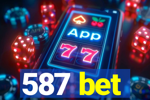 587 bet