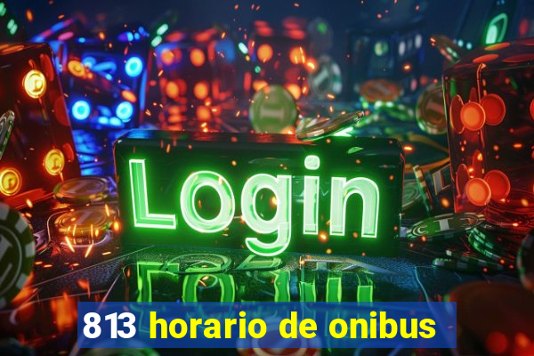 813 horario de onibus