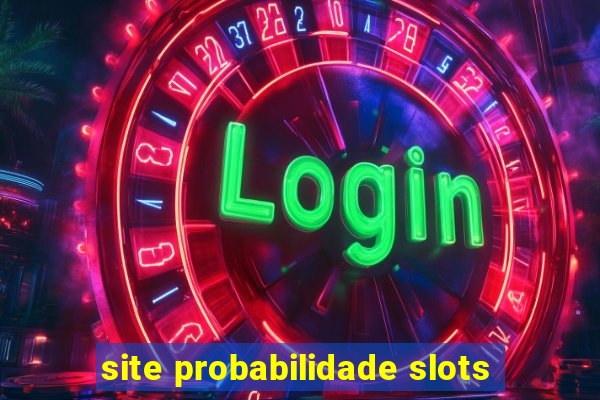 site probabilidade slots