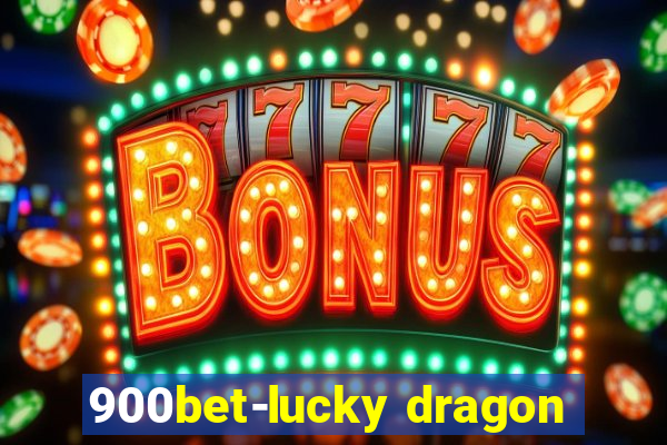 900bet-lucky dragon