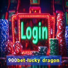 900bet-lucky dragon