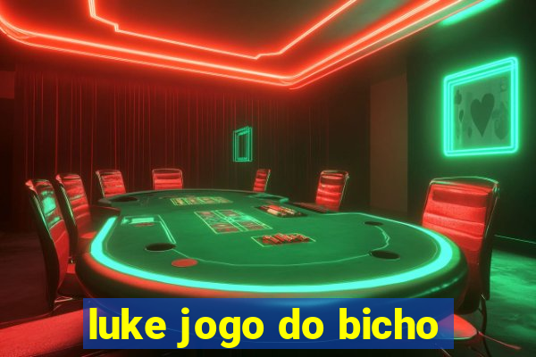 luke jogo do bicho