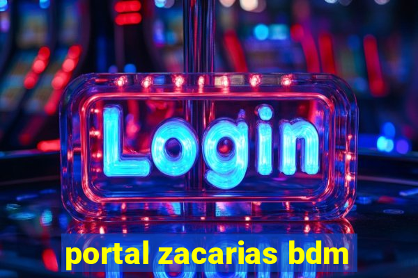 portal zacarias bdm