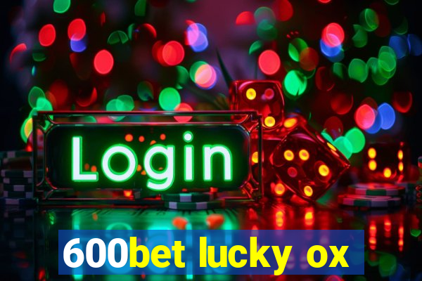 600bet lucky ox