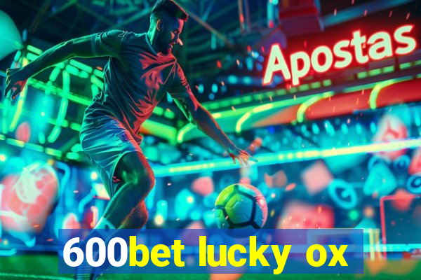 600bet lucky ox