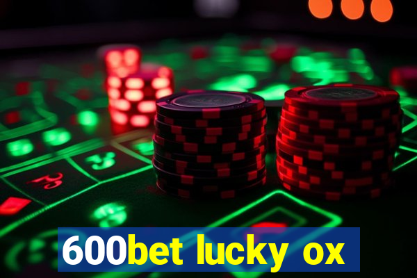 600bet lucky ox