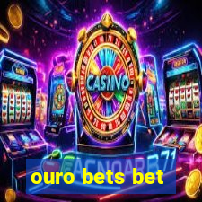 ouro bets bet