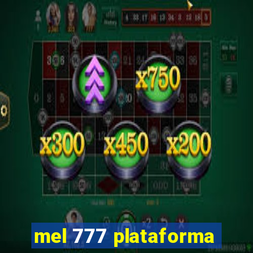 mel 777 plataforma