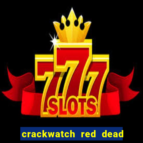 crackwatch red dead redemption 2