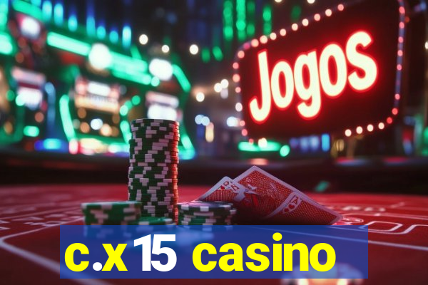 c.x15 casino