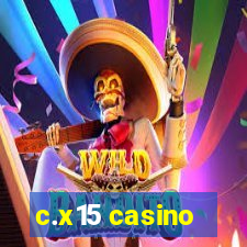 c.x15 casino