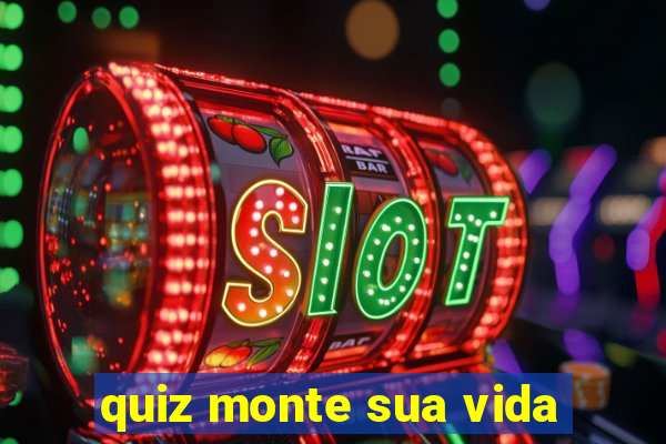 quiz monte sua vida