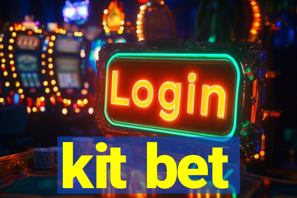 kit bet