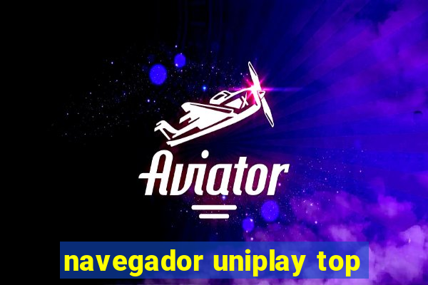 navegador uniplay top