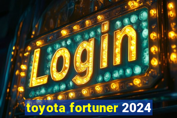 toyota fortuner 2024