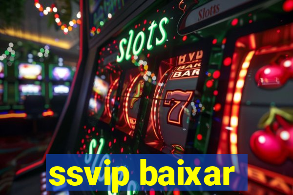 ssvip baixar