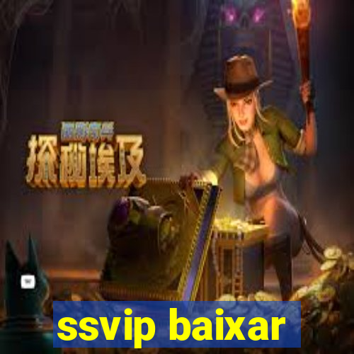 ssvip baixar