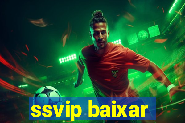 ssvip baixar