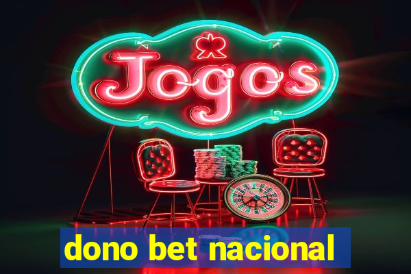 dono bet nacional