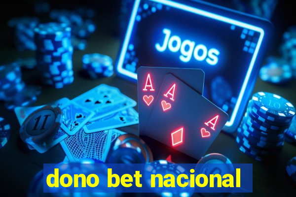 dono bet nacional