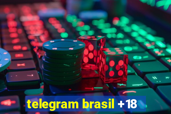 telegram brasil +18