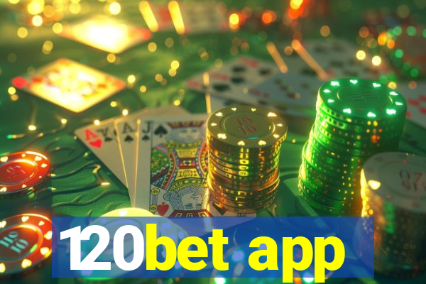 120bet app