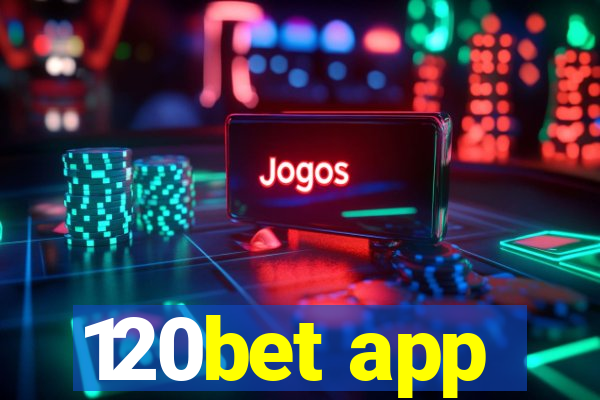 120bet app