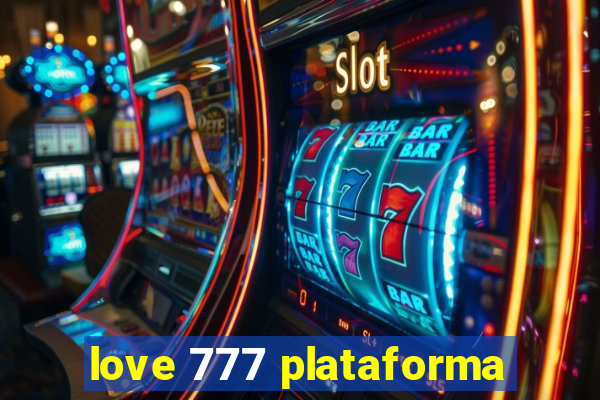 love 777 plataforma