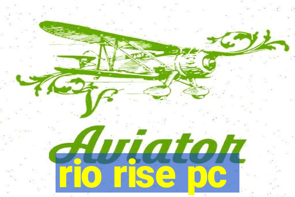 rio rise pc