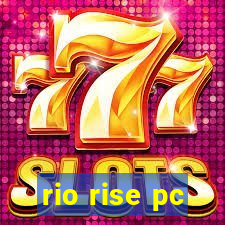 rio rise pc