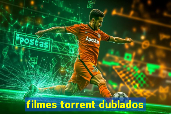 filmes torrent dublados